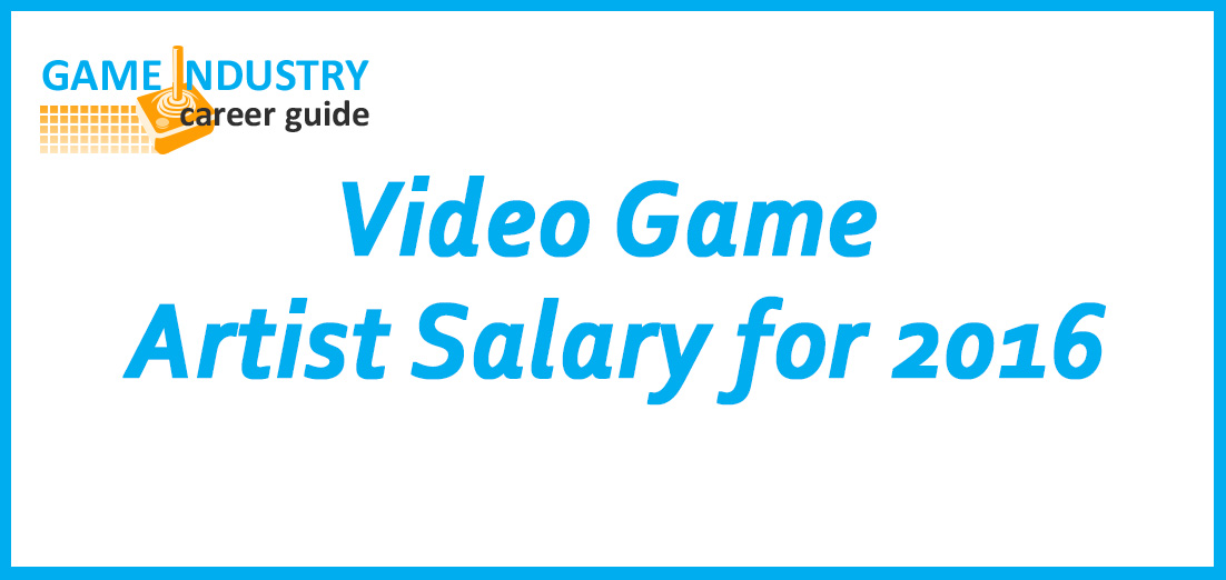 BBWCA - Video Game Aritst Salary for 2016