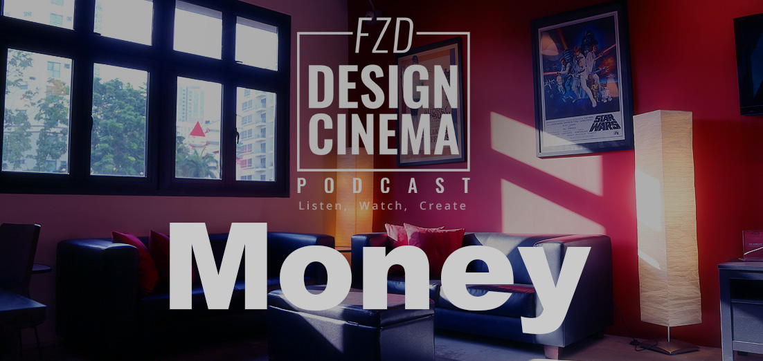 FZD Design Cinema Podcast: Money