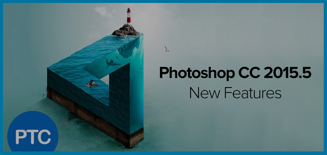 Photoshop CC 2015.5 New Features