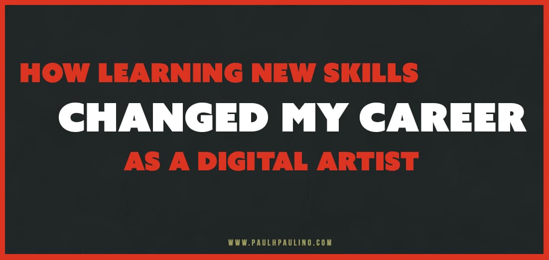 How Learning New Skills Changed my Career as a Digital Artist
