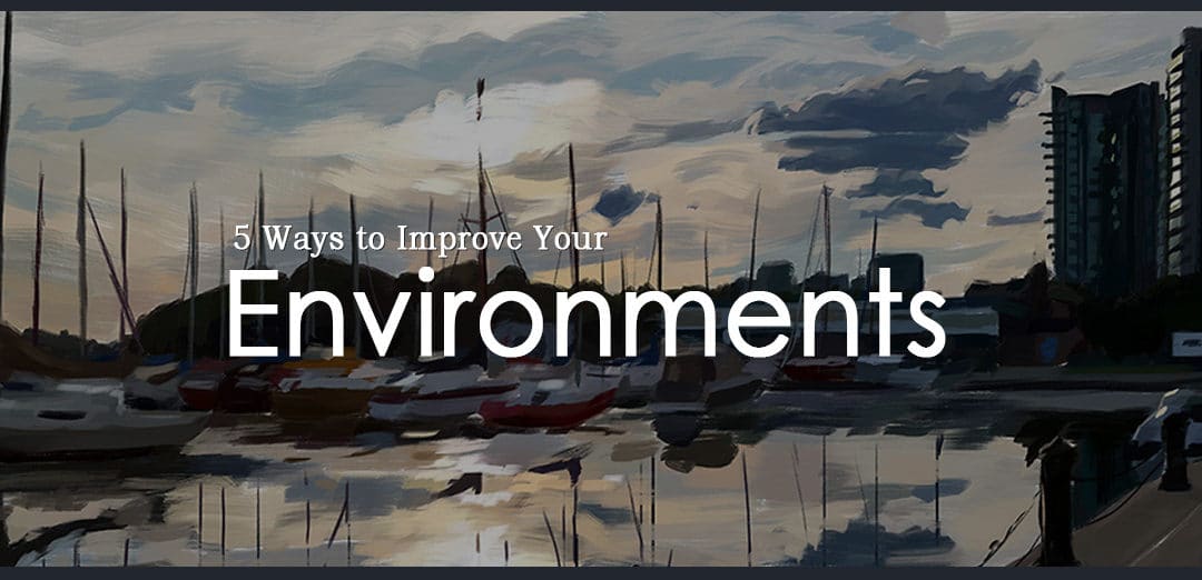 5 Ways to Improve Your Environments