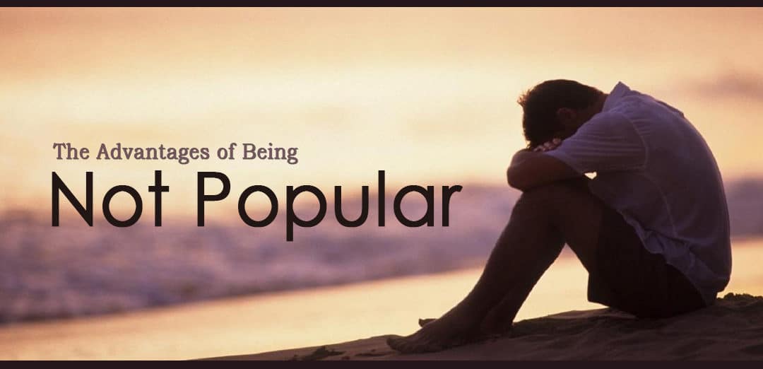 The Advantages of Being Not Popular