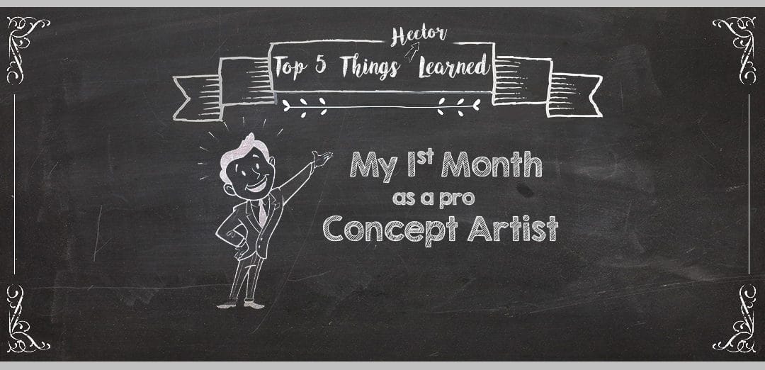 Top 5 Things Learned My 1st Month as a Pro Concept Artist